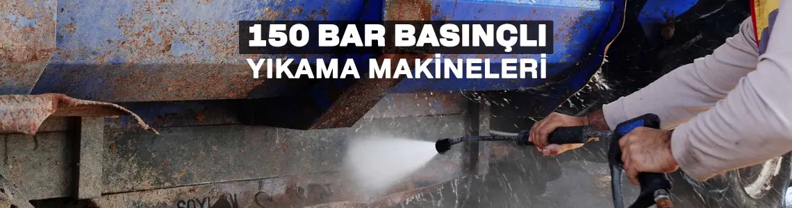 150 Bar Basınçlı Yıkama Makineleri: Kullanım Alanları ve Avantajları 150 Bar Basınçlı Yıkama Makineleri: Kullanım Alanları ve Avantajları