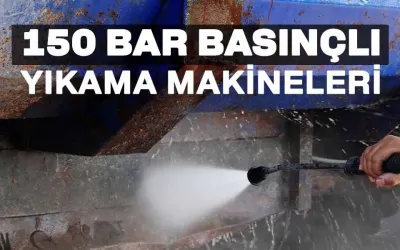 150 Bar Basınçlı Yıkama Makineleri: Kullanım Alanları ve Avantajları
