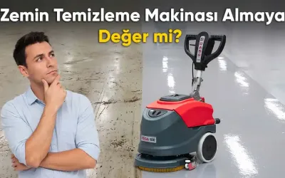 Bir Zemin Temizleme Makinası Almaya Değer mi? Karar Vermeden Önce Düşünmeniz Gerekenler